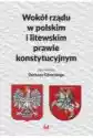 Wokół Rządu W Polskim I Litewskim Prawie Konstytucyjnym