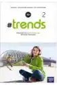 #trends 2. Podręcznik Do Języka Niemieckiego Dla Liceum I Techni