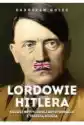 Lordowie Hitlera.sojusz Brytyjskiej Arystokracji Z Trzecią Rzesz