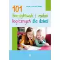  101 Łamigłówek I Zadań Logicznych Dla Dzieci 