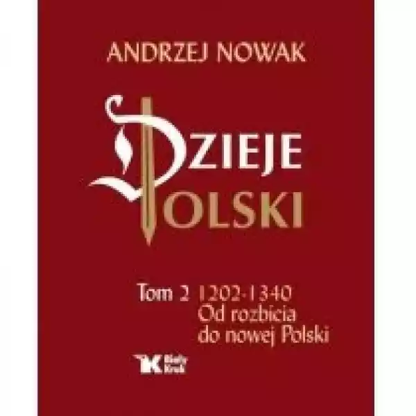  Dzieje Polski. Tom 2. Od Rozbicia Do Nowej Polski 