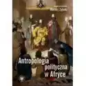  Antropologia Polityczna W Afryce 