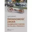  Świadomość Zmian Globalizacyjnych Na Polskiej Prowincji 