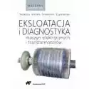  Eksploatacja I Diagnostyka Maszyn Elektrycznych I Transformator