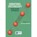  Vibrational Spectroscopy. From Theory To Applications 