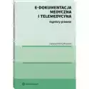  E-Dokumentacja Medyczna I Telemedycyna. Aspekty Prawne 
