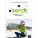  #trends 2. Podręcznik Do Języka Niemieckiego Dla Liceum I Techn