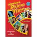  Matura Prime Time Plus. Intermediate. Podręcznik Wieloletni Do 