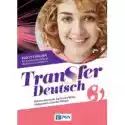  Transfer Deutsch 3. Zeszyt Ćwiczeń Do Języka Niemieckiego Dla L