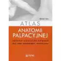  Atlas Anatomii Palpacyjnej. Badanie Manualne Powłok 