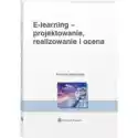  E-Learning - Projektowanie, Realizowanie I Ocena 