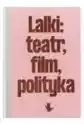 Lalki: Teatr, Film, Polityka
