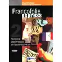  Francofolie Express 2. Podręcznik Do Języka Francuskiego Dla Li