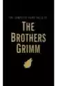 The Complete Fairy Tales Of The Brothers Grimm