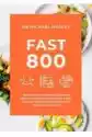 Fast 800. Rewolucyjny Program Żywieniowy Oparty Na Okresowych Po