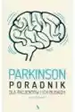 Parkinson. Poradnik Dla Pacjentów I Ich Bliskich