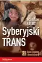 Syberyjski Trans Cz.2 Żywe Legendy I Inne Historie