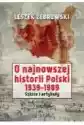 O Najnowszej Historii Polski 1939-1989