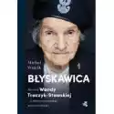  Błyskawica. Historia Wandy Traczyk-Stawskiej - Żołnierza Powsta