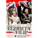  Elżbieta I Filip. Najsłynniejsza Królewska Para Współczesnego Ś