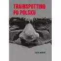  Trainspotting Po Polsku 