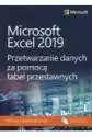 Microsoft Excel 2019 Przetwarzanie Danych Za Pomocą Tabel Przest