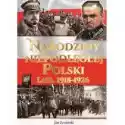  Narodziny Niepodległej Polski Lata 1918-1926 