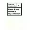  Bruno Schulz W Oczach Współczesnych. 