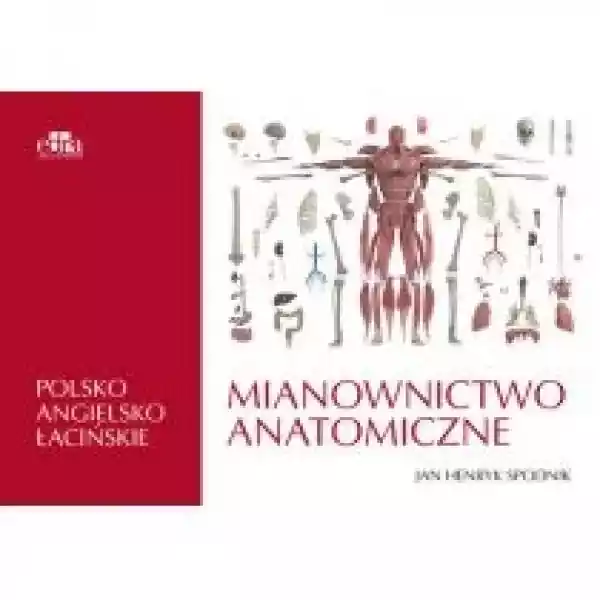  Mianownictwo Anatomiczne Polsko-Angielsko-Łacińskie 