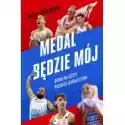  Medal Będzie Mój. Droga Na Szczyt Polskich Lekkoatletów 