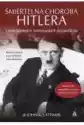 Śmiertelna Choroba Hitlera I Inne Tajemnice Nazistowskich Przywó