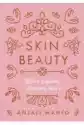 Skin Beauty. Biblia Pięknej I Zdrowej Skóry