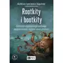  Rootkity I Bootkity. Zwalczanie Współczesnego Złośliwego Oprogr