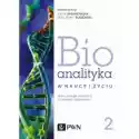  Bioanalityka W Nauce I Życiu. Nowe Strategie Analityczne I Rozw