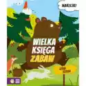 Wydawnictwo Zielona Sowa  Wielka Księga Zabaw. Leśna Kraina 