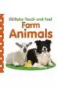 Baby Touch And Feel Farm Animals