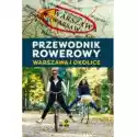 Wydawnictwo Rm  Przewodnik Rowerowy. Warszawa I Okolice 