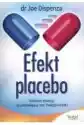 Efekt Placebo. Naukowe Dowody Na Uzdrawiającą Moc Twojego Umysłu