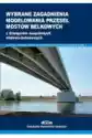 Wybrane Zagadnienia Modelowania Przęseł Mostów Belkowych Z Dźwig