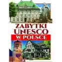  Zabytki Unesco W Polsce Arti 