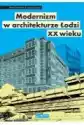 Modernizm W Architekturze Łodzi Xx Wieku