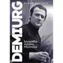  Demiurg. Biografia Adama Michnika 