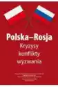 Polska-Rosja. Kryzysy, Konflikty, Wyzwania