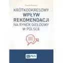  Krótkookresowy Wpływ Rekomendacji Na Rynek Giełdowy W Polsce 