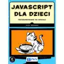  Javascript Dla Dzieci. Programowanie Na Wesoło 