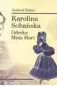 Karolina Sobańska. Odeska Mata Hari