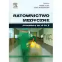  Ratownictwo Medyczne. Procedury Od A Do Z 