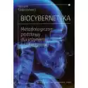  Biocybernetyka. Metodologiczne Podstawy Dla Inżynierii Biomedyc