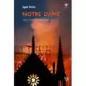  Notre Dame. Serce Paryża, Dusza Francji 