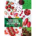  Zdrowo Lokalnie Naturalnie. Slow Food Po Polsku 